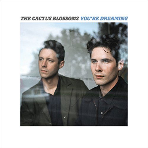 Cover for The Cactus Blossoms · You¿re Dreaming (LP) (2016)