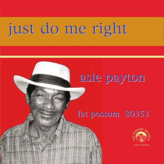 Just Do Me Right - Asie Payton - Musiikki - FAT POSSUM RECORDS - 0045778035311 - perjantai 2. syyskuuta 2016