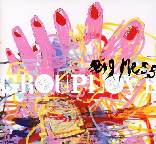 Cover for Grouplove · Grouplove-big Mess (CD) (2016)