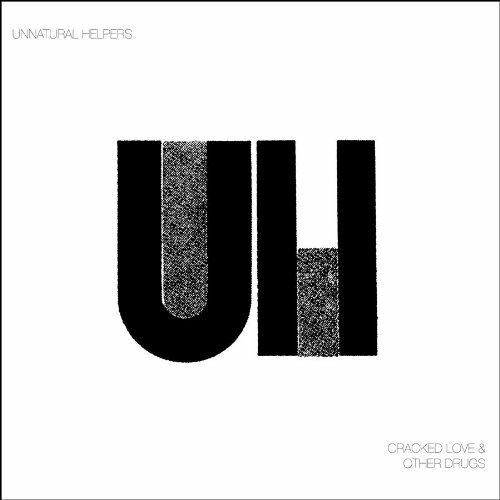 Unnatural Helpers · Cracked Love & Other Drug (LP) (2010)