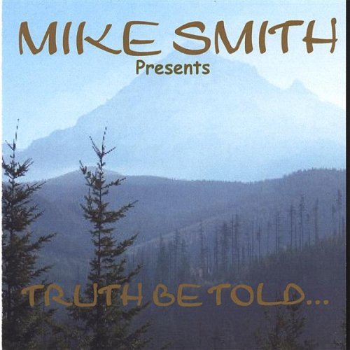 Cover for Mike Smith · Truth Be Told (CD) (2006)