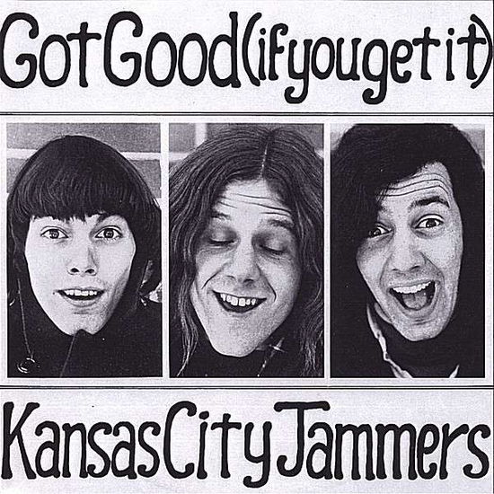 Cover for Kansas City Jammers · Got Good (If You Get It) (CD) (2013)