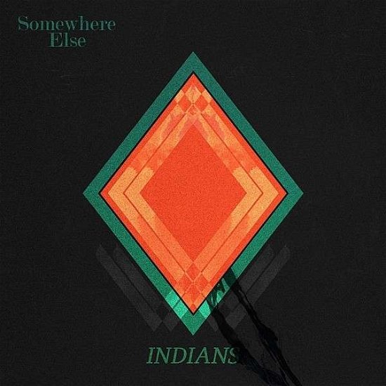 Somewhere else - Indians - Música - LOCAL - 0652637330311 - 28 de janeiro de 2013