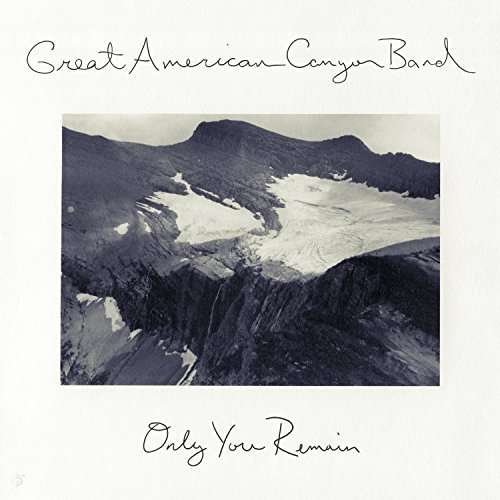 Cover for Great American Canyon Band · Only You Remain (LP) (2016)