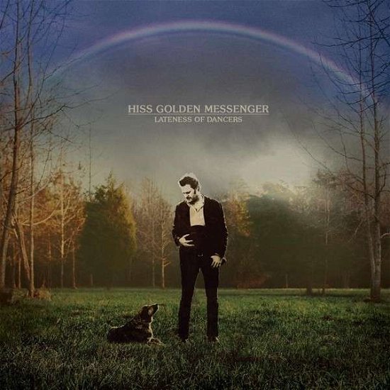 Cover for Hiss Golden Messenger · Lateness of Dancers (LP) (2014)