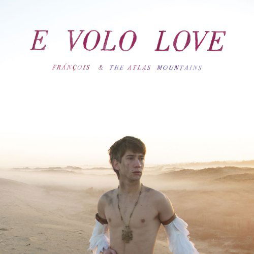 E Volo Love - Francois / the Atlas Mountains - Musique - Domino - 0801390031311 - 14 février 2012