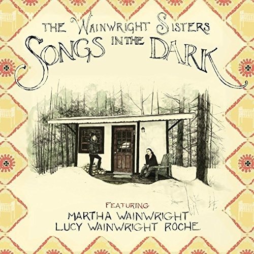 Cover for The Wainwright Sisters · Songs in the Dark (LP) (2016)