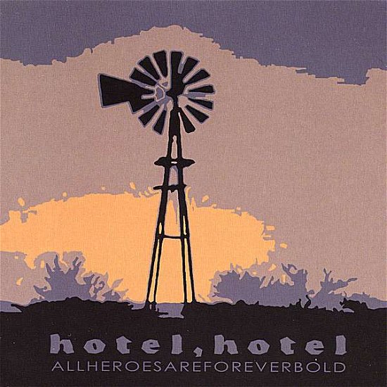 Cover for Hotel Hotel · Allheroesareforeverbold (CD) (2006)