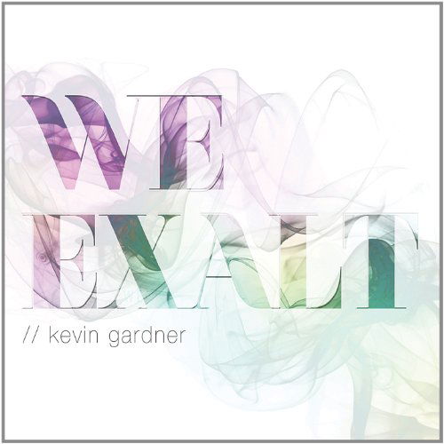 Cover for Kevin Gardner · We Exalt (CD) (2012)