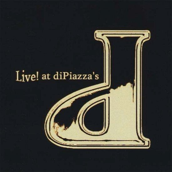 Cover for D · Live! at Dipiazza's (CD) (2009)