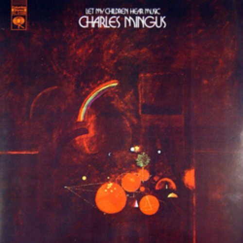 Let My Children Hear M - Charles Mingus - Musikk - ORG - 0887254032311 - 16. juli 2013