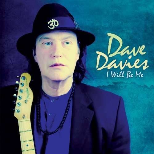 I Will Be Me - Dave Davies - Musik - PURPLE PYRAMID - 0889466002311 - 2. Oktober 2015