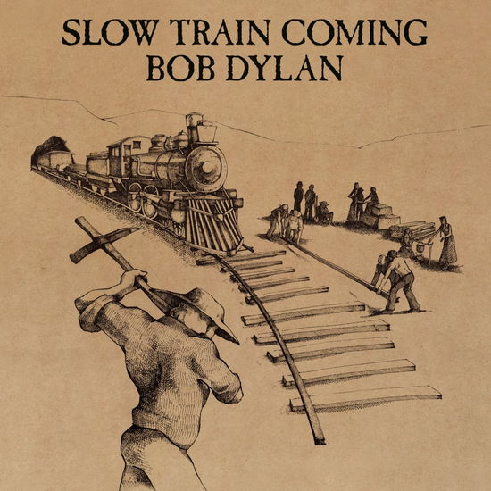 Slow Train Coming - Bob Dylan - Musiikki - Sony Owned - 0889854492311 - perjantai 3. marraskuuta 2017