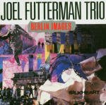Cover for Joel Futterman Trio  · Berlin Images (CD)