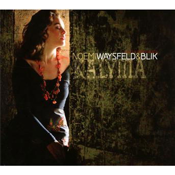Cover for Noemi &amp; Blik Waysfeld · Kalyma (CD) (2012)