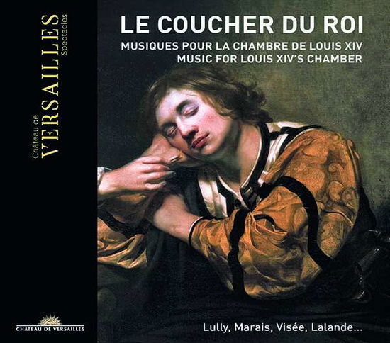 Le Coucher Du Roi: Music For Louis Xivs Chamber - Thibault Rousset / Sebastian Dauce / Danae Monnie / Marc Mauillon - Musikk - CHATEAU DE VERSAILLES SPECTACLES - 3770011431311 - 15. januar 2021