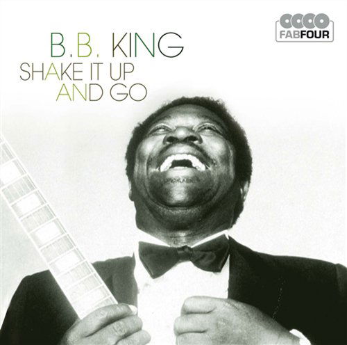 Shake It Up and Go - B.b.  King - Música - FABFOUR - 4011222328311 - 14 de dezembro de 2020