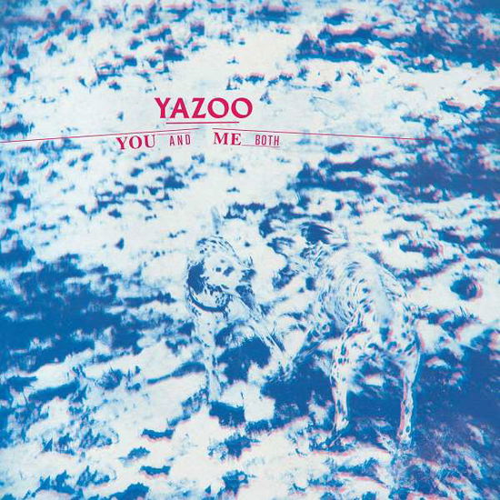 You And Me Both - Yazoo - Musiikki - MUTE. A BMG COMPANY - 4050538372311 - perjantai 26. huhtikuuta 2019