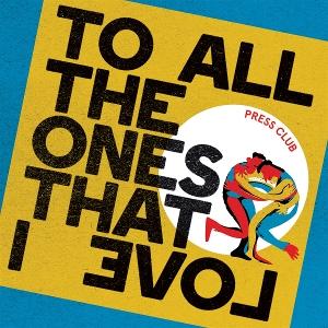 Cover for Press Club · To All The Ones That I Love (CD) (2025)