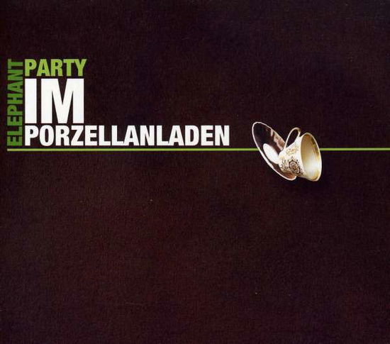 Cover for Elephant Party · Im Porzellanladen (CD) (2011)