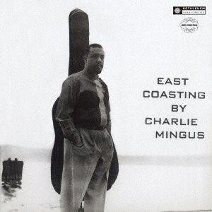 Cover for Charles Mingus · East Coasting +2 &lt;limited&gt; (CD) [Japan Import edition] (2017)