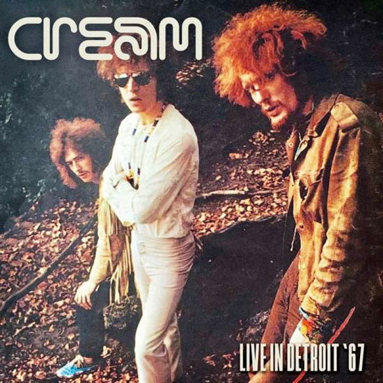 Cover for Cream · Live In Detroit '67 (CD) (2018)