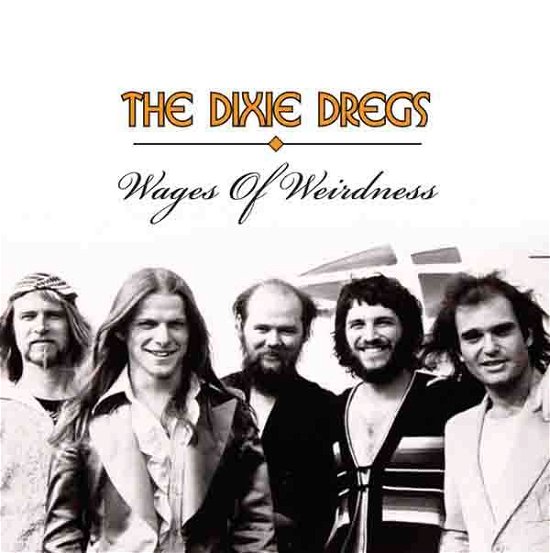 Wages of Weirdness - Dixie Dregs - Musikk - AirCuts - 5292317701311 - 7. august 2015