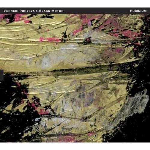 Cover for Pohjola,verneri / Black Motor · Rubidium (CD) (2013)
