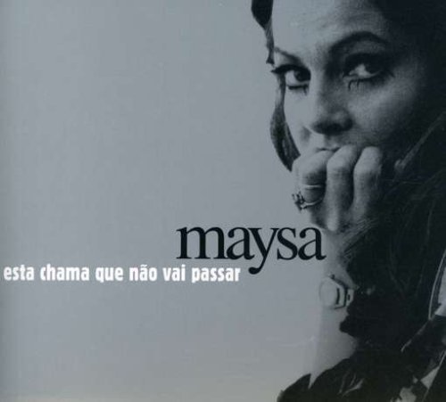 Cover for Maysa · Esta Chama Que Nao Vai Passar (CD) (2008)