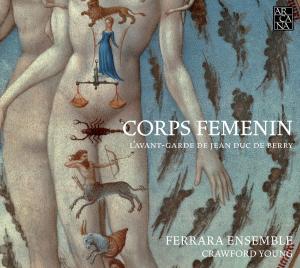 Cover for Ferrara / Young · Corps Femenin: L'avant-garde De Jean Duc De Berry (CD) (2010)