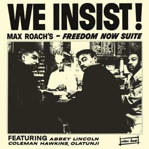 We Insist!? - Max Roach - Musik - WAXLOVE - 8055515231311 - 13. december 2019