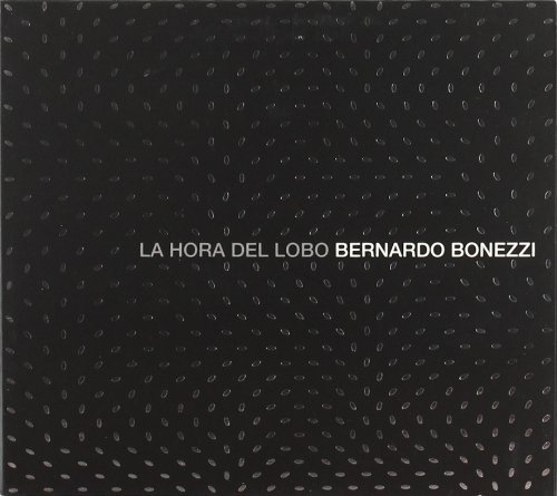 Cover for Bernardo Bonezzi · La Hora Del Lobo (CD) (2014)