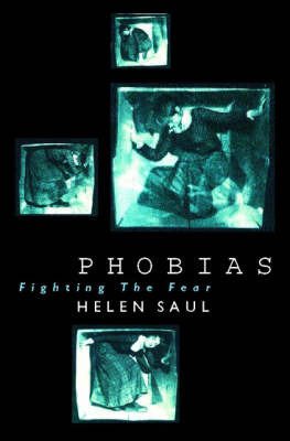 Phobias: Fighting the Fear - Helen Saul - Livres - HarperCollins Publishers - 9780006384311 - 2 avril 2001