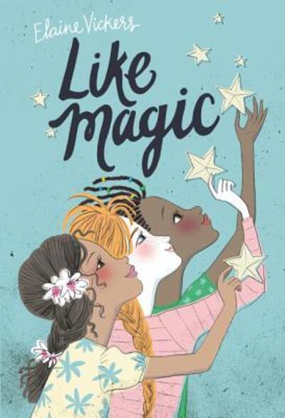 Like magic - Elaine Vickers - Kirjat -  - 9780062414311 - tiistai 18. lokakuuta 2016