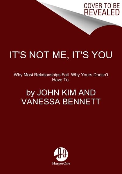 Cover for John Kim · It's Not Me, It's You: Break the Blame Cycle. Relationship Better. (Hardcover Book) (2022)