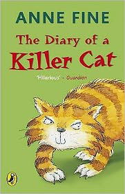 The Diary of a Killer Cat - The Killer Cat - Anne Fine - Books - Penguin Random House Children's UK - 9780140369311 - May 7, 2009