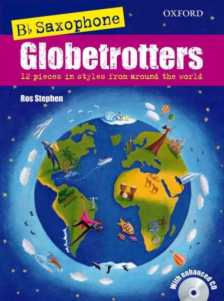 Cover for Ros Stephen · Saxophone Globetrotters, B flat edition + CD - Globetrotters for wind (Sheet music) (2013)