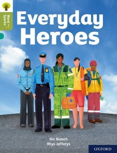Cover for Nic Brasch · Oxford Reading Tree Word Sparks: Level 7: Everyday Heroes - Oxford Reading Tree Word Sparks (Paperback Book) (2020)
