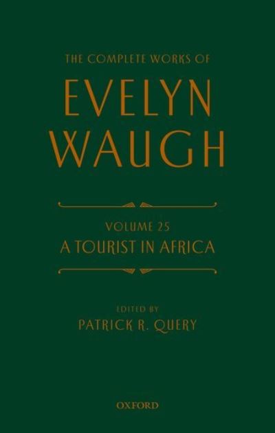 Cover for Evelyn Waugh · The Complete Works of Evelyn Waugh: A Tourist in Africa: Volume 25 - The Complete Works of Evelyn Waugh (Gebundenes Buch) (2021)