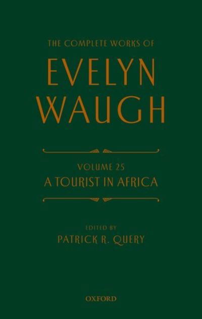 Cover for Evelyn Waugh · The Complete Works of Evelyn Waugh: A Tourist in Africa: Volume 25 - The Complete Works of Evelyn Waugh (Inbunden Bok) (2021)