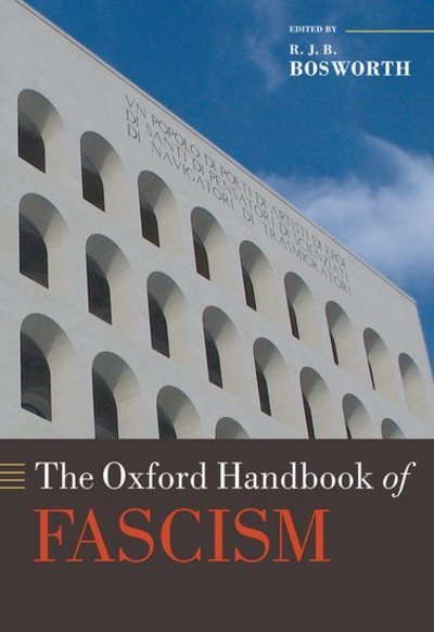 Cover for R J B Bosworth · The Oxford Handbook of Fascism - Oxford Handbooks (Hardcover Book) (2009)