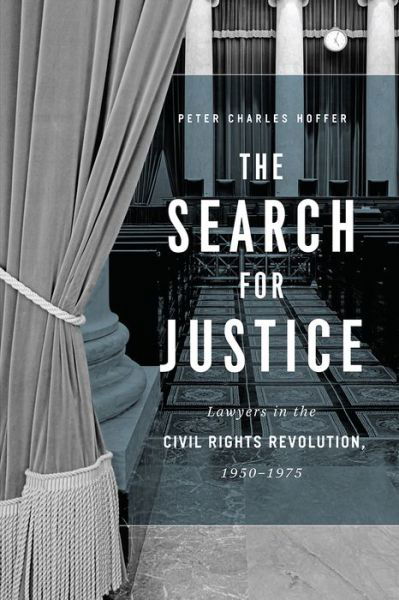 Cover for Peter Charles Hoffer · The Search for Justice: Lawyers in the Civil Rights Revolution, 1950-1975 (Paperback Book) (2019)