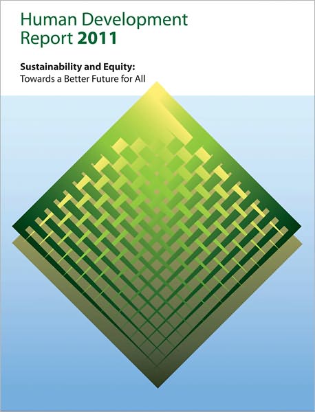 Human Development Report 2011: Sustainability and Equity: Towards a Better Future for All - Human Development Report - United Nations - Kirjat - Palgrave Macmillan - 9780230363311 - torstai 3. marraskuuta 2011