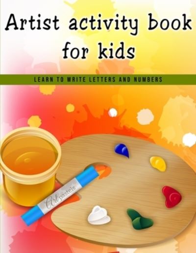 Cover for Deeasy Gopublish · Artist Activity Book For Kids-Learn to Write Letters and Number (Paperback Book) (2021)