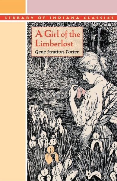 A Girl of the Limberlost - Gene Stratton-Porter - Books - Indiana University Press - 9780253203311 - September 22, 1984