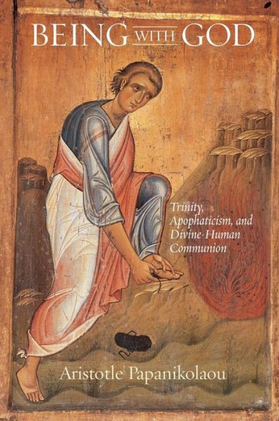 Cover for Aristotle Papanikolaou · Being with God: Trinity, Apophaticism, and Divine-Human Communion (Paperback Book) [Annotated edition] (2006)
