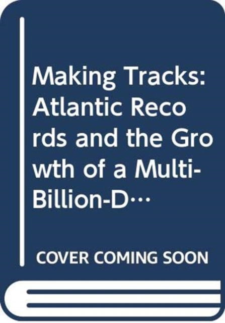 Making Tracks - Story of Atlantic Records - Charlie Gillett - Książki - Profile Books Ltd - 9780285628311 - 14 kwietnia 1988