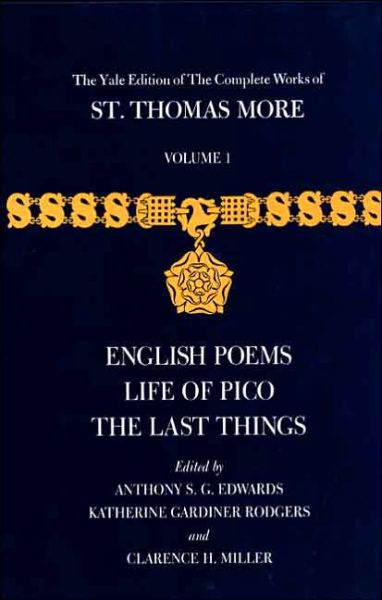 Cover for Thomas More · The Yale Edition of The Complete Works of St. Thomas More: Volume 1, English Poems, Life of Pico, The Last Things - The Yale Edition of The Complete Works of St. Thomas More (Hardcover Book) (1997)