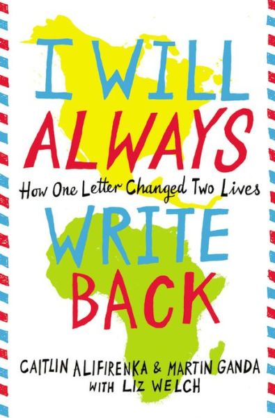 Cover for Caitlin Alifirenka · I Will Always Write Back: How One Letter Changed Two Lives (Hardcover Book) (2015)