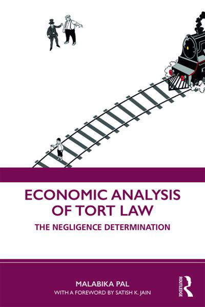 Cover for Pal, Malabika (Department of Economics, Miranda House College, University of Delhi, India) · Economic Analysis of Tort Law: The Negligence Determination (Pocketbok) (2019)